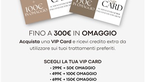Acquista una VIP CARD ed avrai in omaggio un credito da utilizzare sui nostri trattamenti