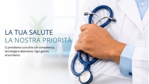 LA TUA SALUTE, LA NOSTRA PRIORITÀ