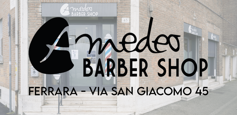 AMEDEO BARBER SHOP - FERRARA - Via San Giacomo, 45